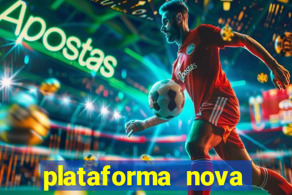 plataforma nova lançada hoje de 10 reais